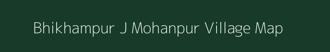 Bhikhampur J Mohanpur village map in Uttar Pradesh