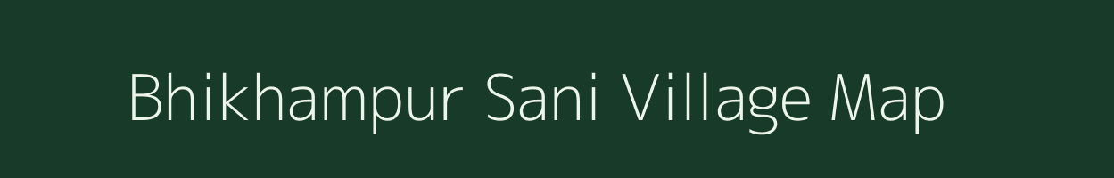 Bhikhampur Sani village map in Uttar Pradesh