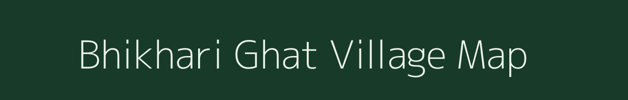 Bhikhari Ghat village map in Bihar