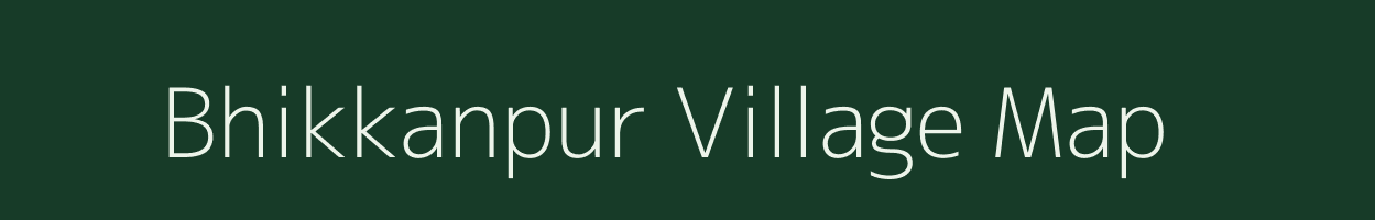 Bhikkanpur village map in Uttar Pradesh