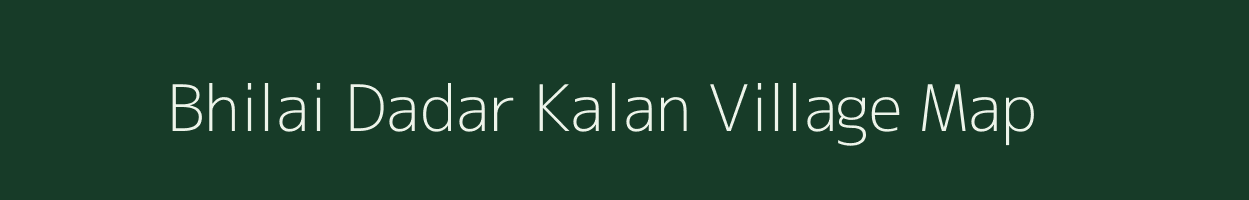 Bhilai Dadar Kalan village map in Chhattisgarh