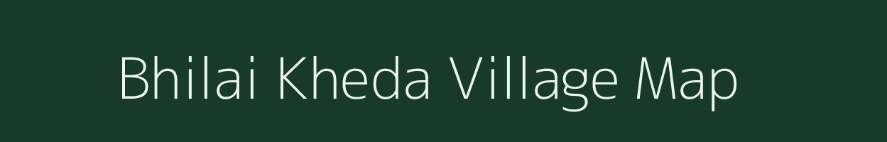 Bhilai Kheda village map in Madhya Pradesh