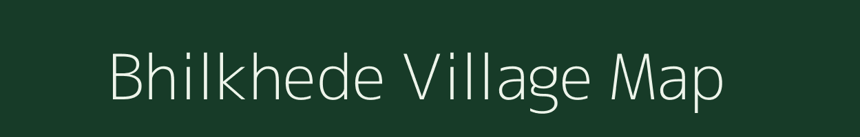 Bhilkhede village map in Maharashtra