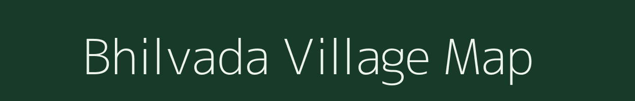 Bhilvada village map in Gujarat