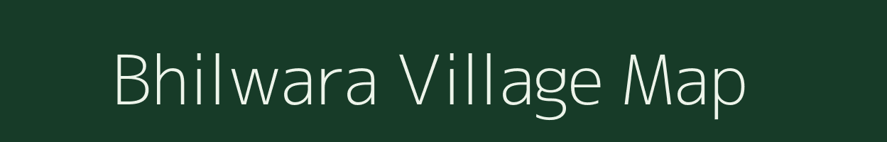 Bhilwara village map in Rajasthan