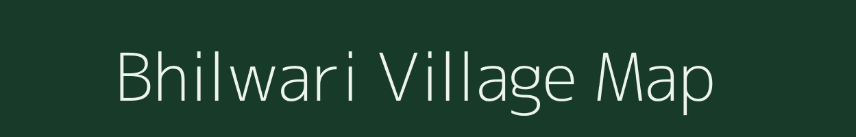 Bhilwari village map in Rajasthan