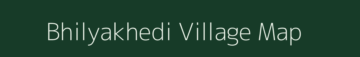 Bhilyakhedi village map in Madhya Pradesh