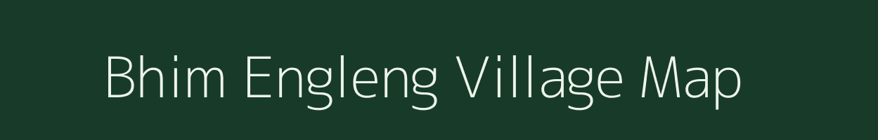 Bhim Engleng village map in Assam