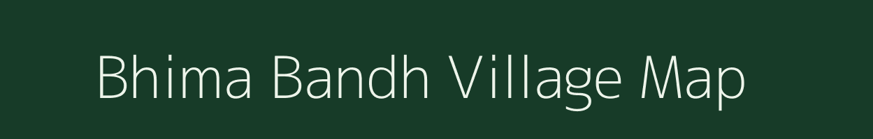 Bhima Bandh village map in Bihar