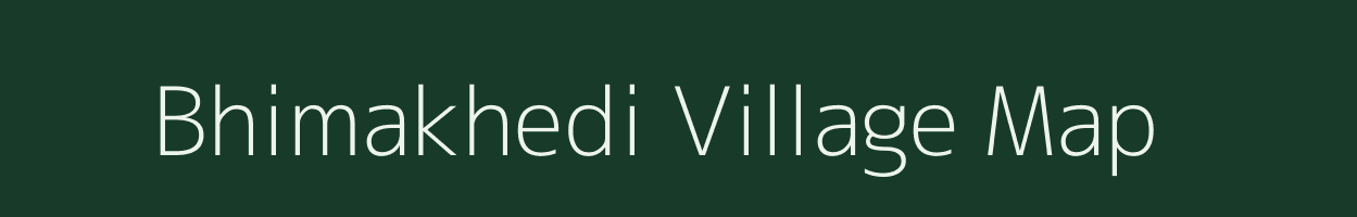 Bhimakhedi village map in Madhya Pradesh