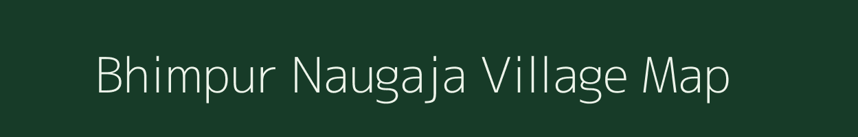 Bhimpur Naugaja village map in Uttar Pradesh