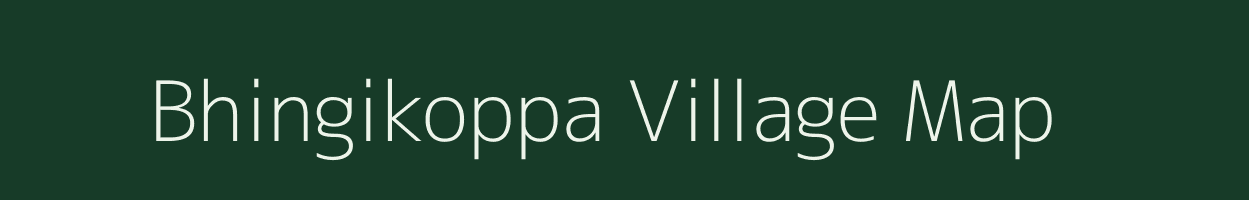 Bhingikoppa village map in Karnataka