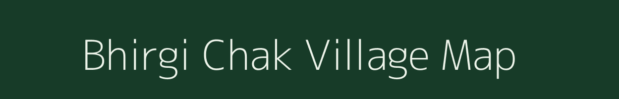 Bhirgi Chak village map in Bihar