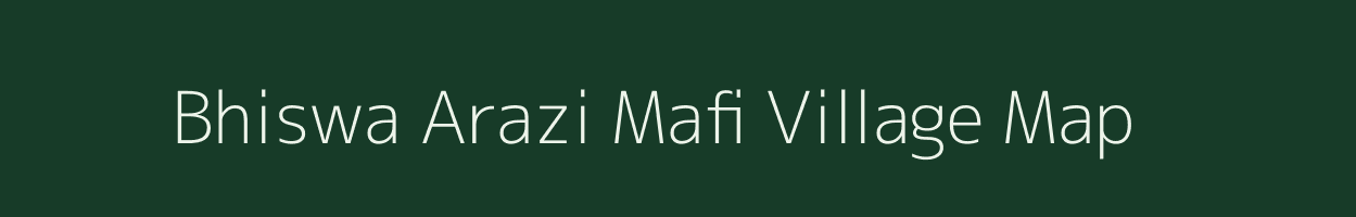 Bhiswa Arazi Mafi village map in Bihar