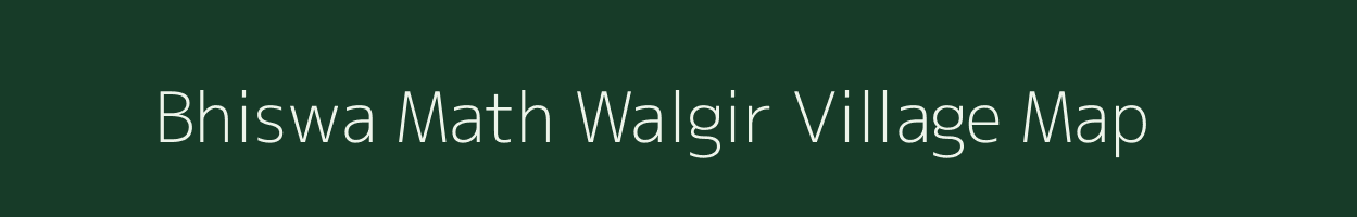 Bhiswa Math Walgir village map in Uttar Pradesh