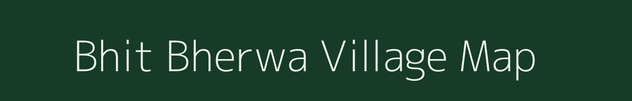 Bhit Bherwa village map in Bihar