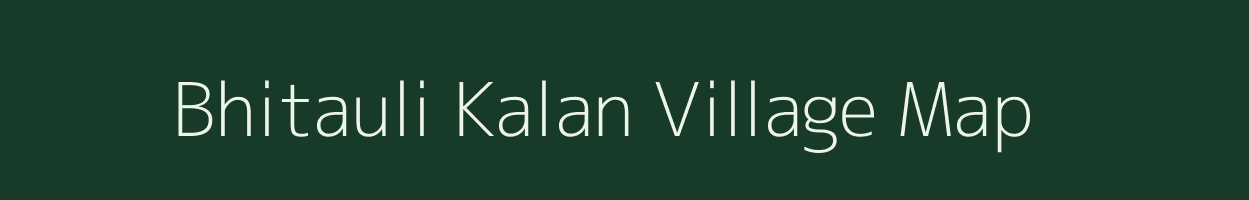 Bhitauli Kalan village map in Uttar Pradesh