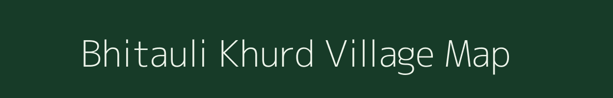 Bhitauli Khurd village map in Uttar Pradesh