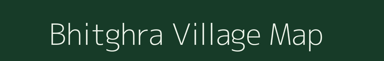 Bhitghra village map in Chhattisgarh