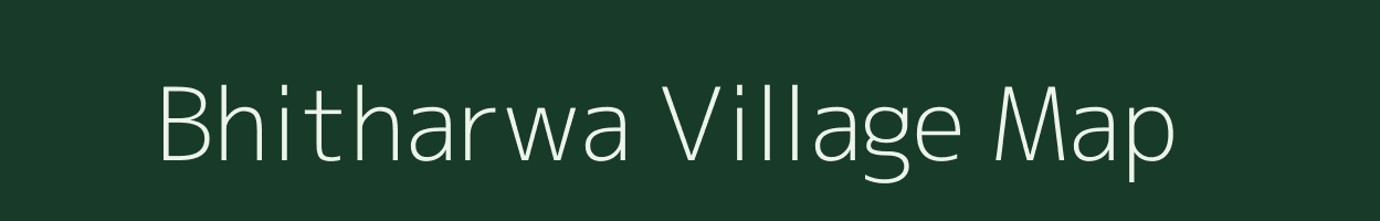 Bhitharwa village map in Bihar