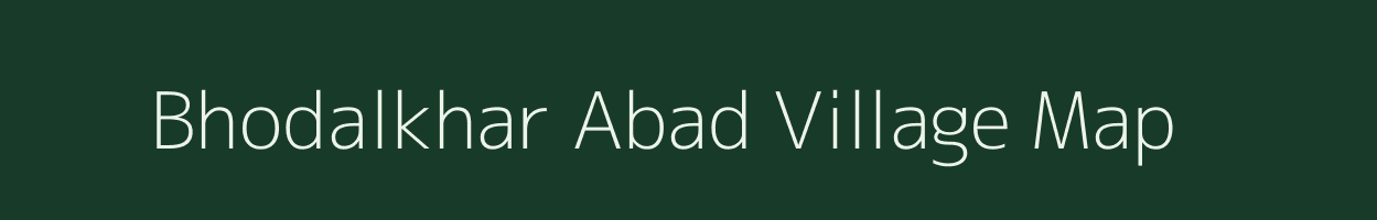 Bhodalkhar Abad village map in Madhya Pradesh