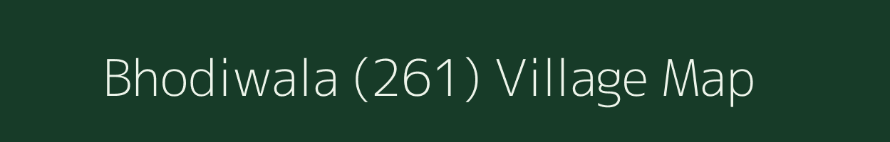 Bhodiwala (261) village map in Punjab