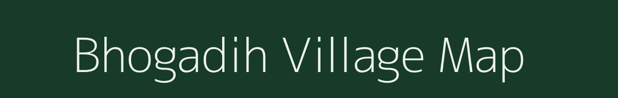 Bhogadih village map in Chhattisgarh