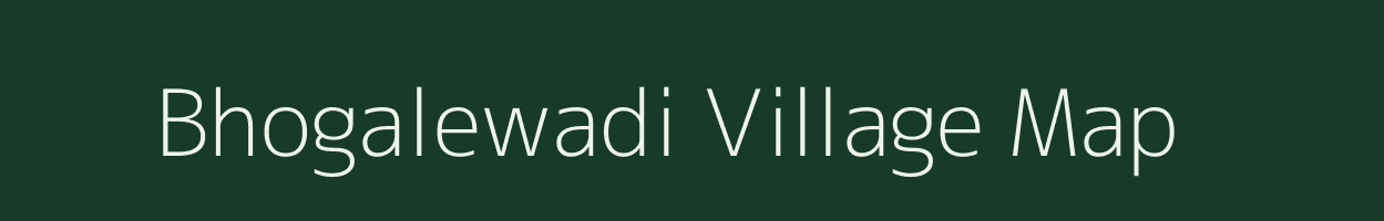 Bhogalewadi village map in Maharashtra