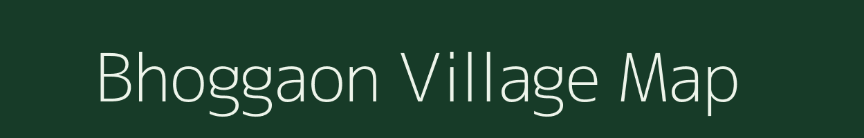 Bhoggaon village map in Maharashtra