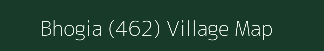 Bhogia (462) village map in Punjab