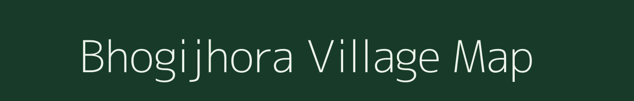 Bhogijhora village map in Assam