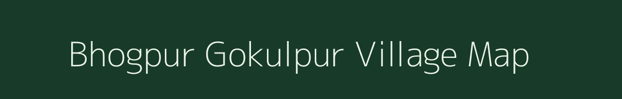 Bhogpur Gokulpur village map in Uttar Pradesh