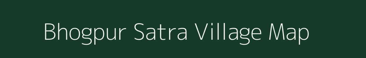 Bhogpur Satra village map in Assam