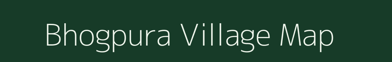 Bhogpura village map in Rajasthan
