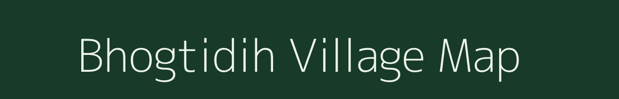 Bhogtidih village map in Jharkhand