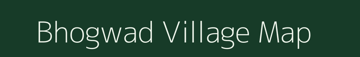 Bhogwad village map in Gujarat