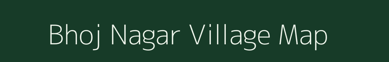 Bhoj Nagar village map in Madhya Pradesh