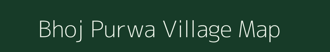 Bhoj Purwa village map in Uttar Pradesh