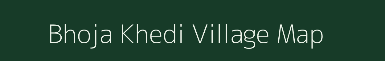 Bhoja Khedi village map in Madhya Pradesh