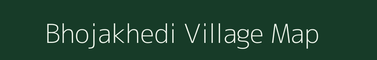 Bhojakhedi village map in Madhya Pradesh