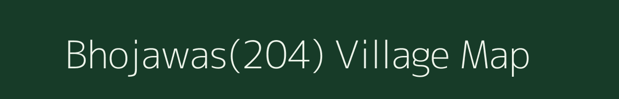 Bhojawas(204) village map in Haryana