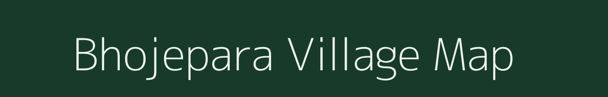 Bhojepara village map in Chhattisgarh