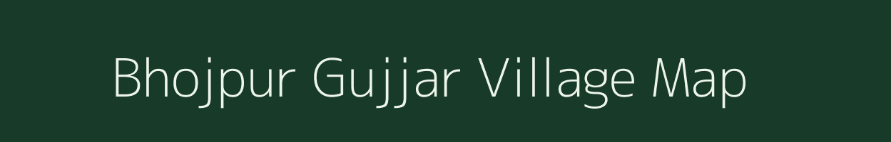 Bhojpur Gujjar village map in Uttar Pradesh