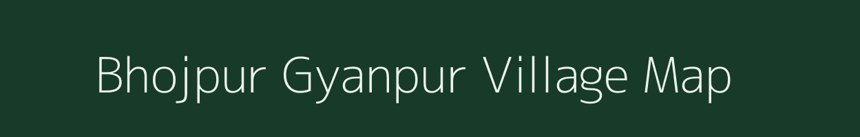 Bhojpur Gyanpur village map in Uttar Pradesh