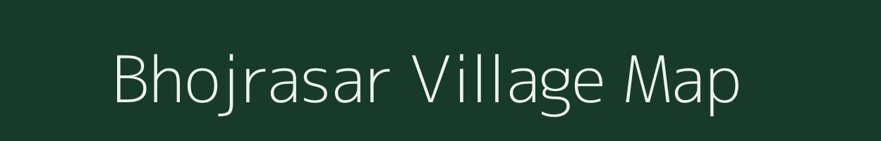 Bhojrasar village map in Rajasthan