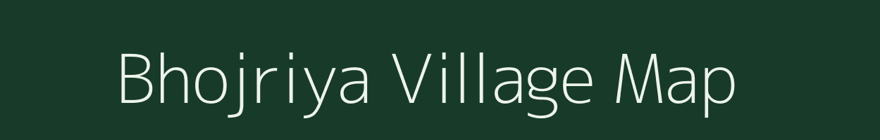 Bhojriya village map in Rajasthan