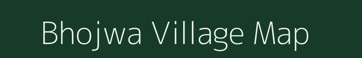 Bhojwa village map in Bihar