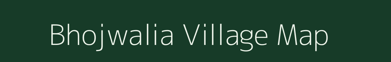 Bhojwalia village map in Bihar