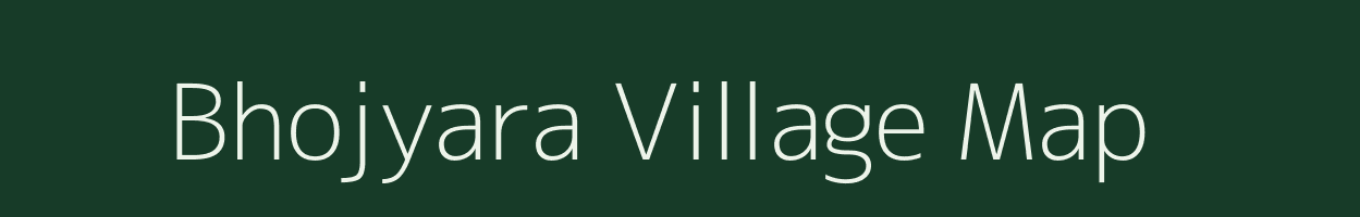 Bhojyara village map in Rajasthan