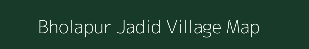 Bholapur Jadid village map in Uttar Pradesh